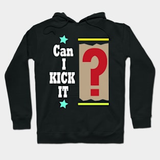 Can I kick it t-shirt design Hoodie